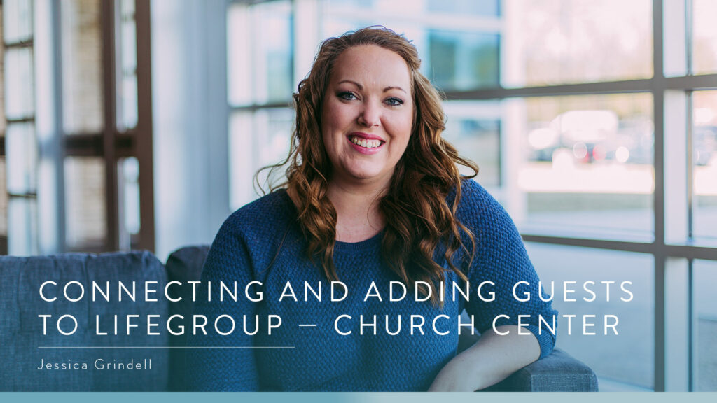 Connecting and Adding Guests to Lifegroup